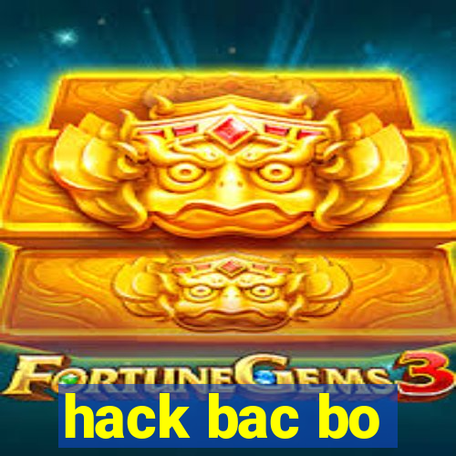 hack bac bo